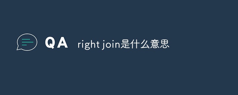 What does right join mean?