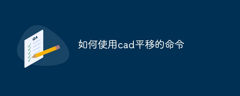 How to use cad translation command