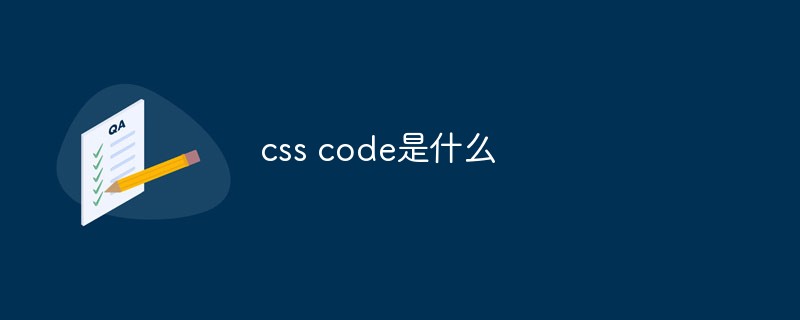 Qu'est-ce que le code CSS