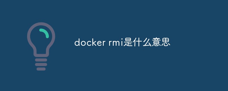 docker rmi what does it mean