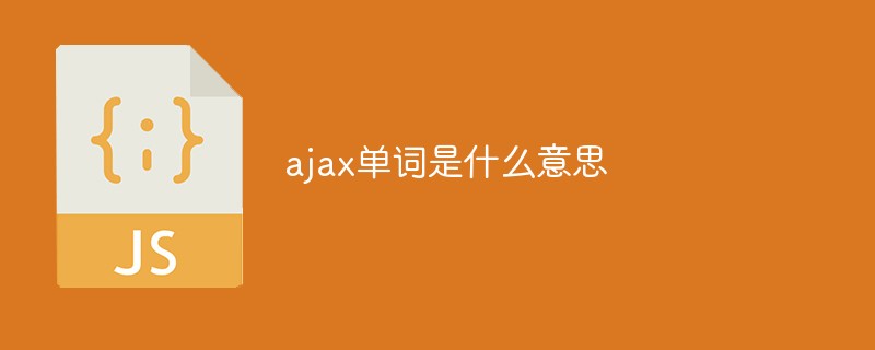 What does the word ajax mean?