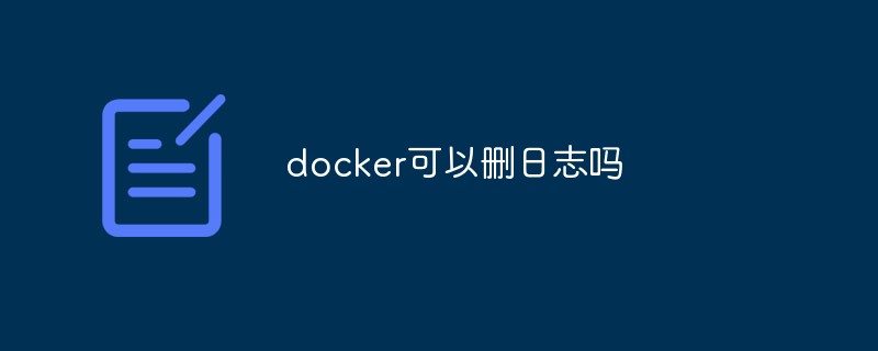 Can docker delete logs?