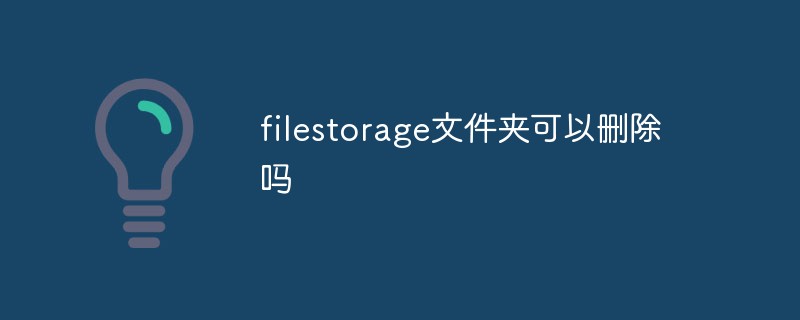 Can the filestorage folder be deleted?