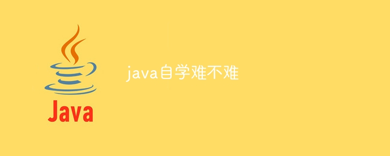 Is it difficult to learn Java by yourself?