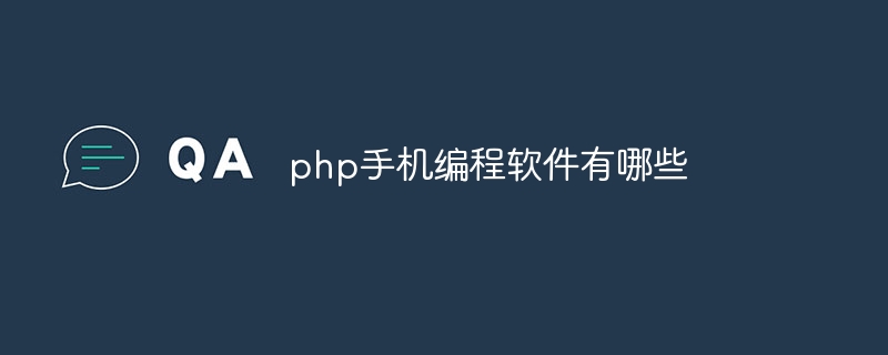 What are the PHP mobile programming software?