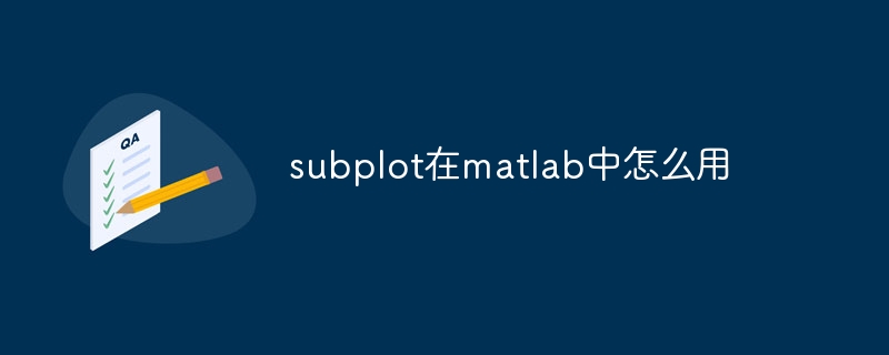 How to use subplot in matlab