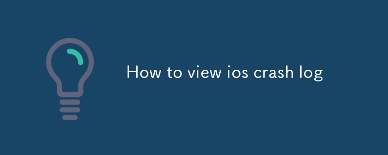 How to view ios crash log