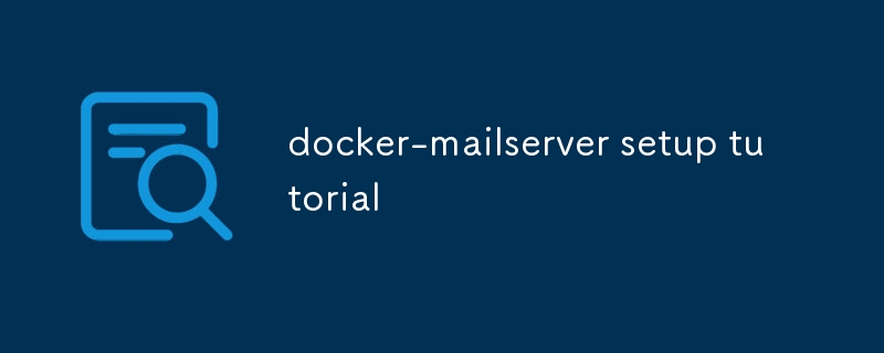 docker-mailserver setup tutorial